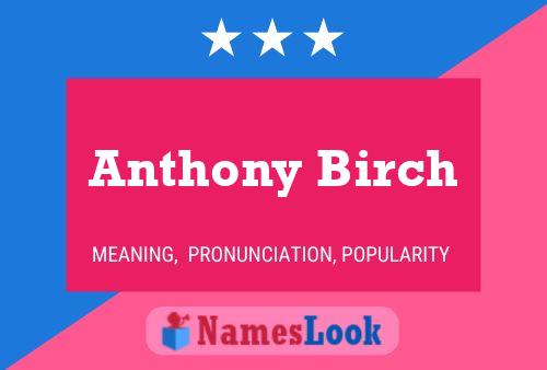 Anthony Birch Name Poster