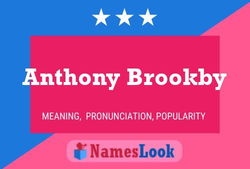 Anthony Brookby Name Poster