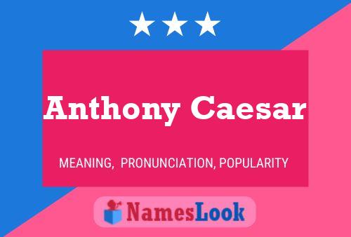 Anthony Caesar Name Poster