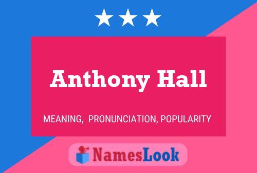 Anthony Hall Name Poster