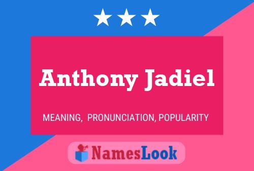 Anthony Jadiel Name Poster