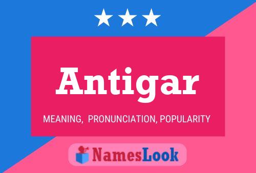 Antigar Name Poster