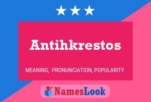 Antihkrestos Name Poster