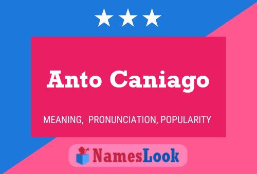 Anto Caniago Name Poster