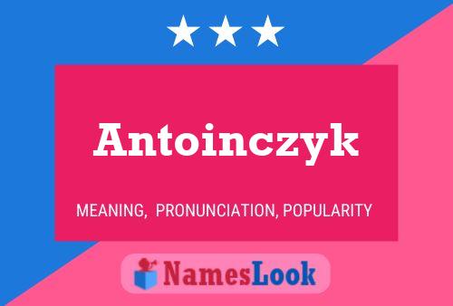 Antoinczyk Name Poster