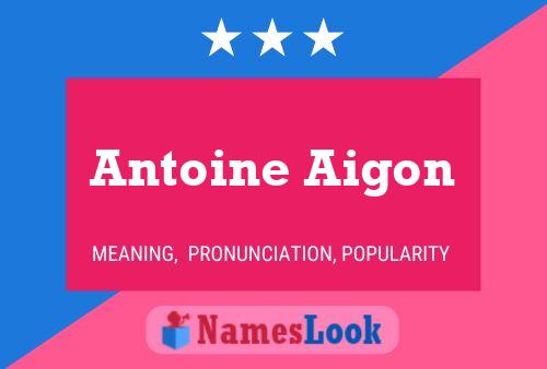 Antoine Aigon Name Poster