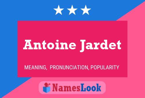 Antoine Jardet Name Poster