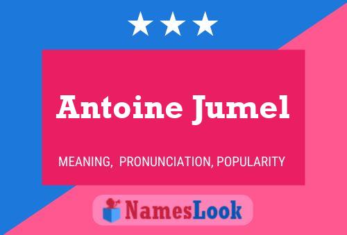 Antoine Jumel Name Poster