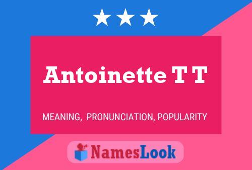 Antoinette T T Name Poster