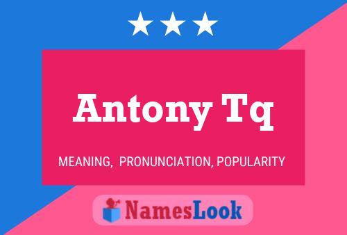 Antony Tq Name Poster