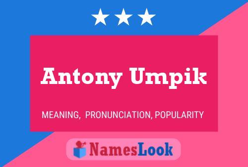 Antony Umpik Name Poster