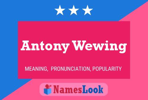 Antony Wewing Name Poster