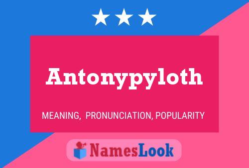 Antonypyloth Name Poster