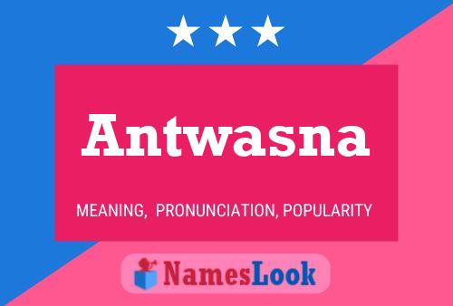 Antwasna Name Poster