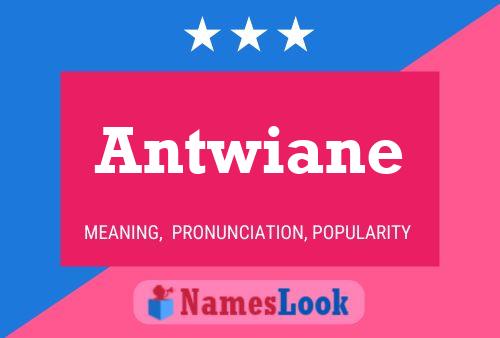 Antwiane Name Poster