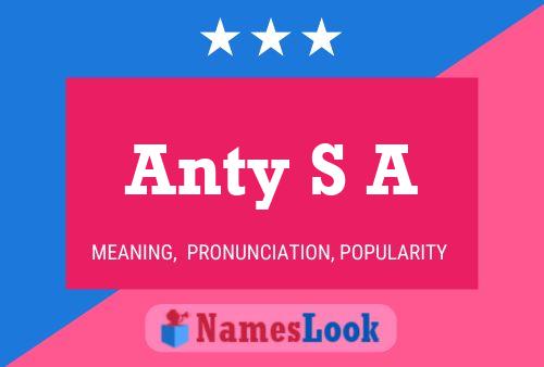 Anty S A Name Poster