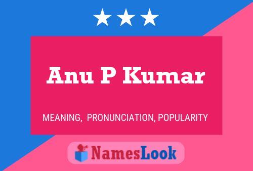 Anu P Kumar Name Poster