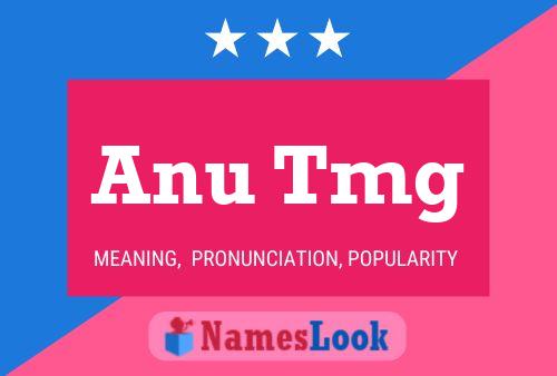 Anu Tmg Name Poster