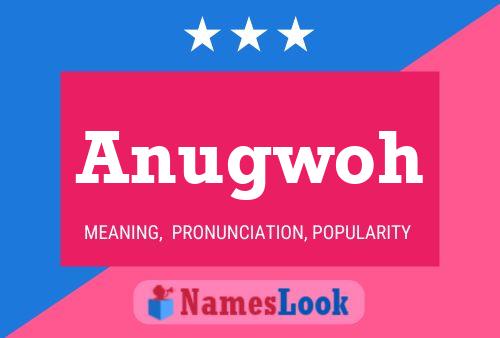 Anugwoh Name Poster