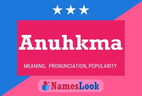 Anuhkma Name Poster