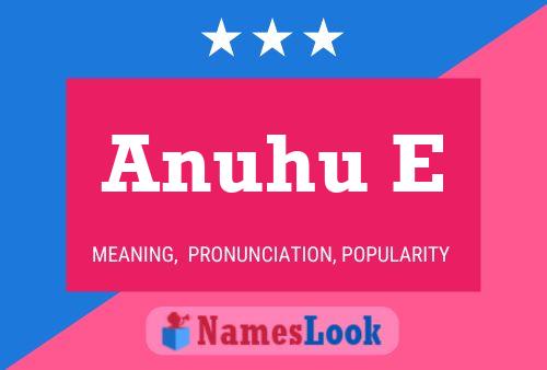 Anuhu E Name Poster