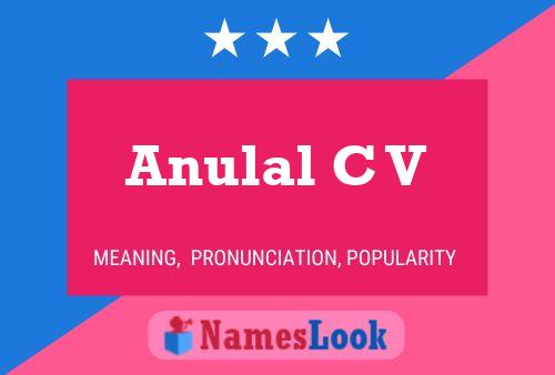 Anulal C V Name Poster