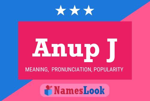 Anup J Name Poster