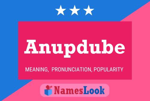 Anupdube Name Poster