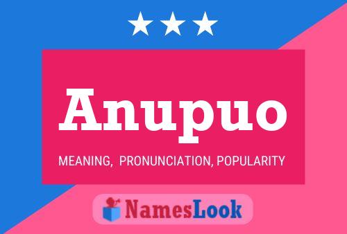 Anupuo Name Poster