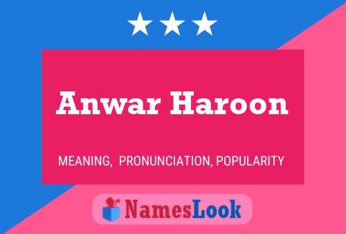 Anwar Haroon Name Poster