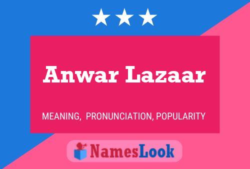 Anwar Lazaar Name Poster