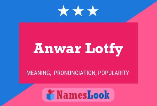 Anwar Lotfy Name Poster