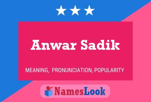 Anwar Sadik Name Poster