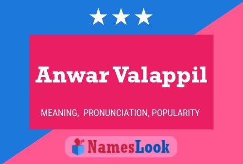 Anwar Valappil Name Poster