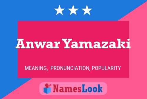 Anwar Yamazaki Name Poster