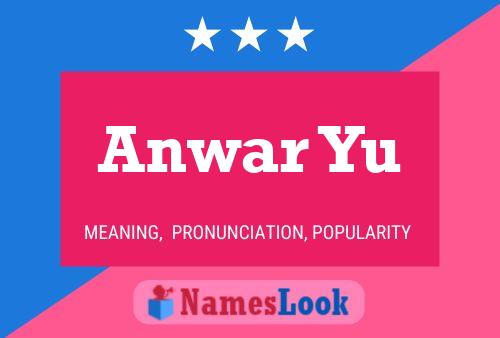 Anwar Yu Name Poster