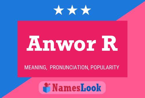 Anwor R Name Poster