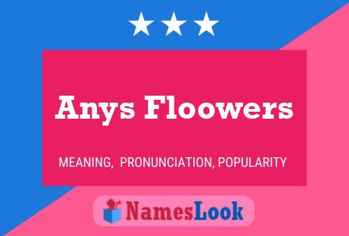 Anys Floowers Name Poster