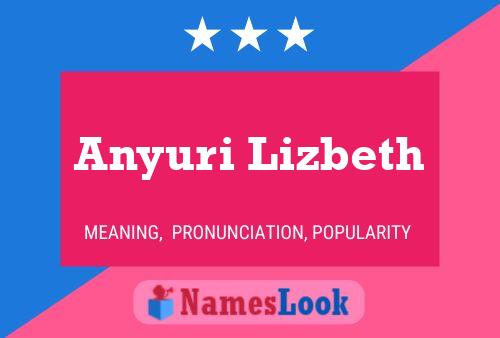 Anyuri Lizbeth Name Poster