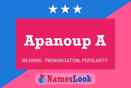 Apanoup A Name Poster