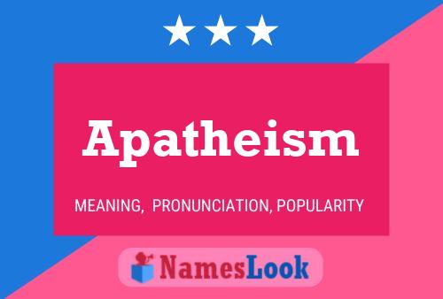 Apatheism Name Poster