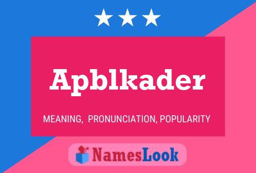 Apblkader Name Poster