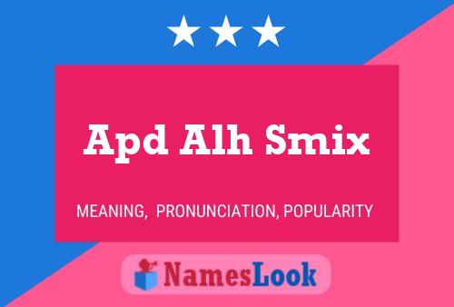 Apd Alh Smix Name Poster