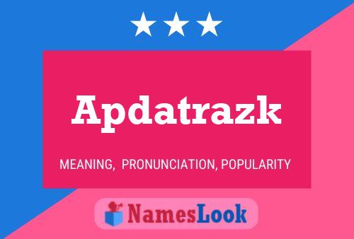 Apdatrazk Name Poster