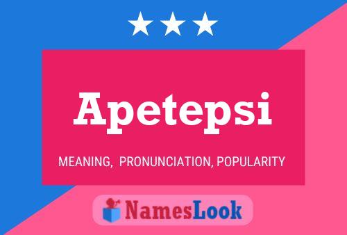 Apetepsi Name Poster