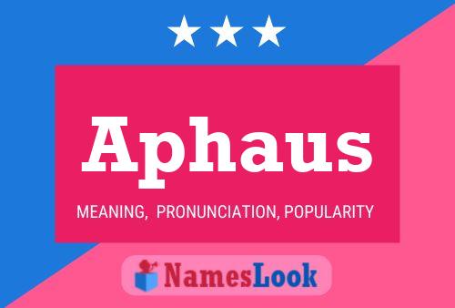 Aphaus Name Poster