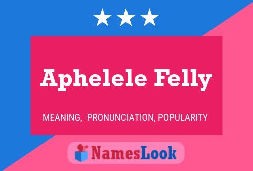 Aphelele Felly Name Poster