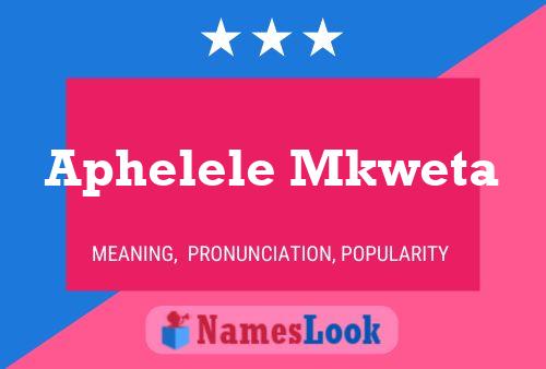 Aphelele Mkweta Name Poster