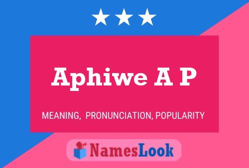 Aphiwe A P Name Poster