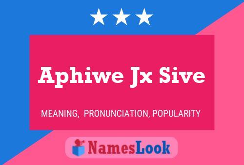 Aphiwe Jx Sive Name Poster